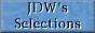 JDW's Selections